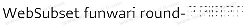 WebSubset funwari round字体转换
